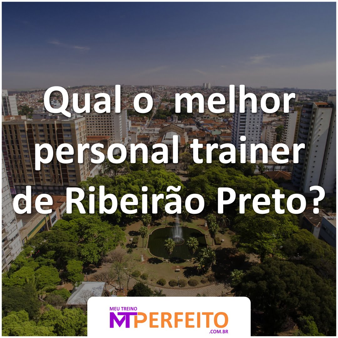 Qual o  melhor personal trainer de Ribeirão Preto?