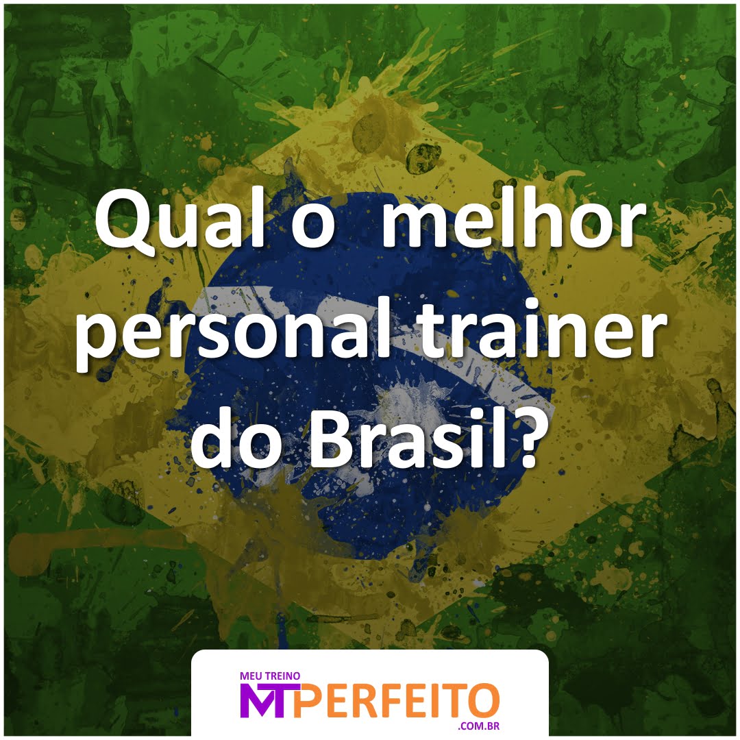 Qual o melhor personal trainer do Brasil?