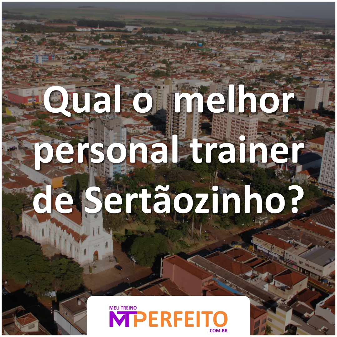 Qual o melhor personal trainer de Sertãozinho?