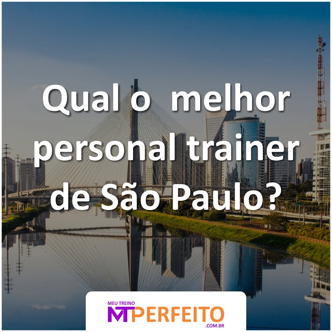 Qual o  melhor personal trainer de São Paulo?