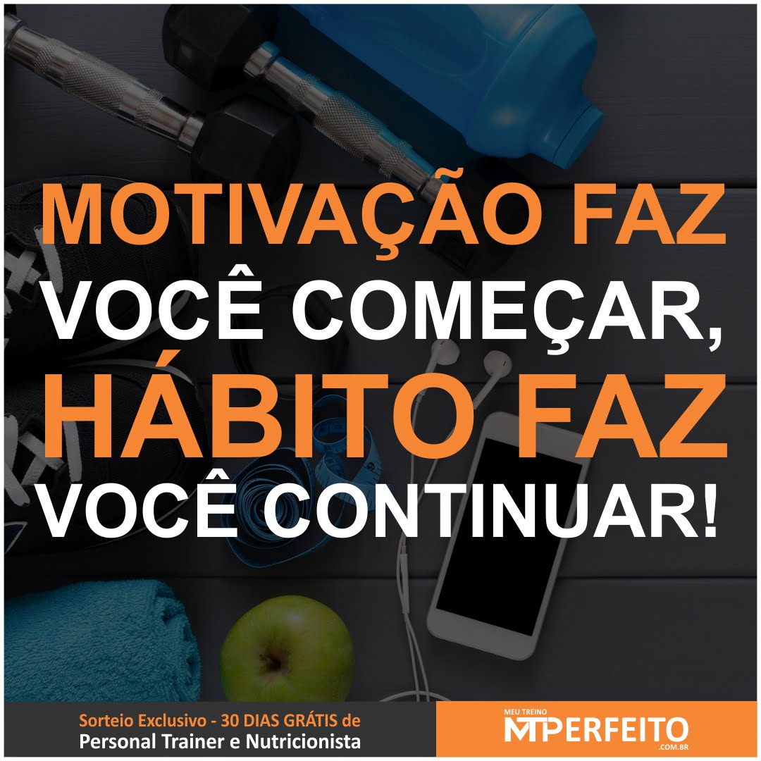 Motivação faz você começar…