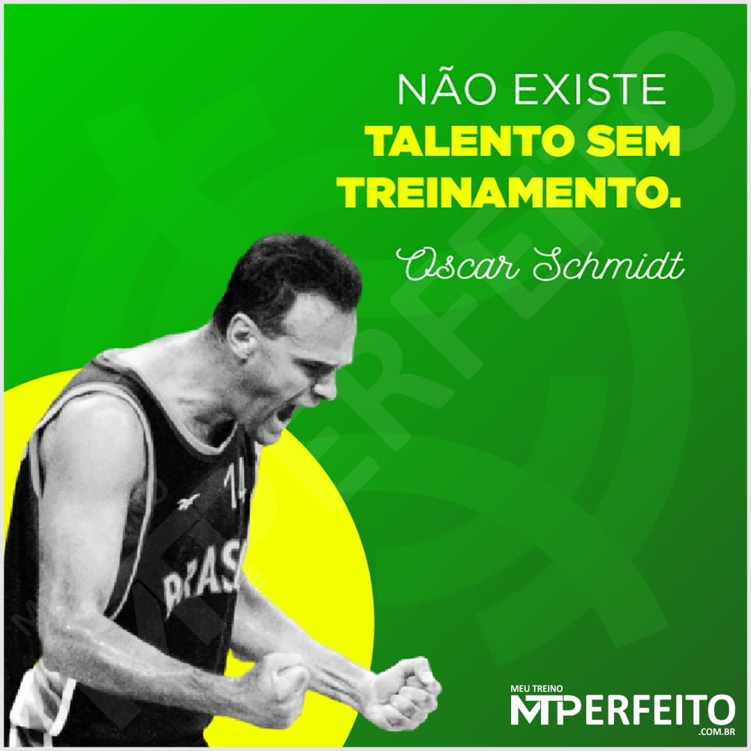 Não existe talento sem treinamento – Oscar Schmidt