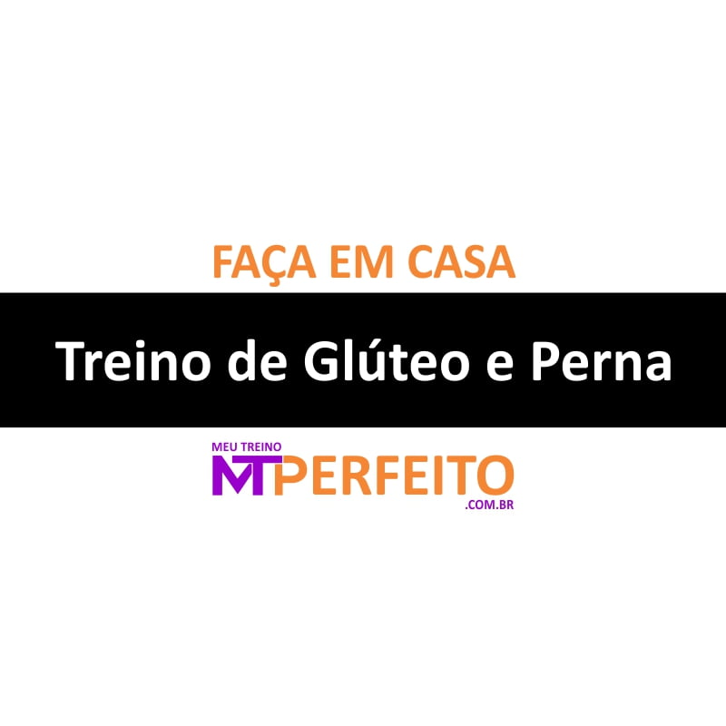 Faça em Casa: Treino de Glúteo e Perna