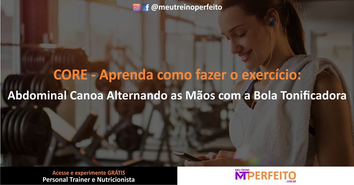 Abdominal Canoa Alternando as Mãos com a Bola Tonificadora