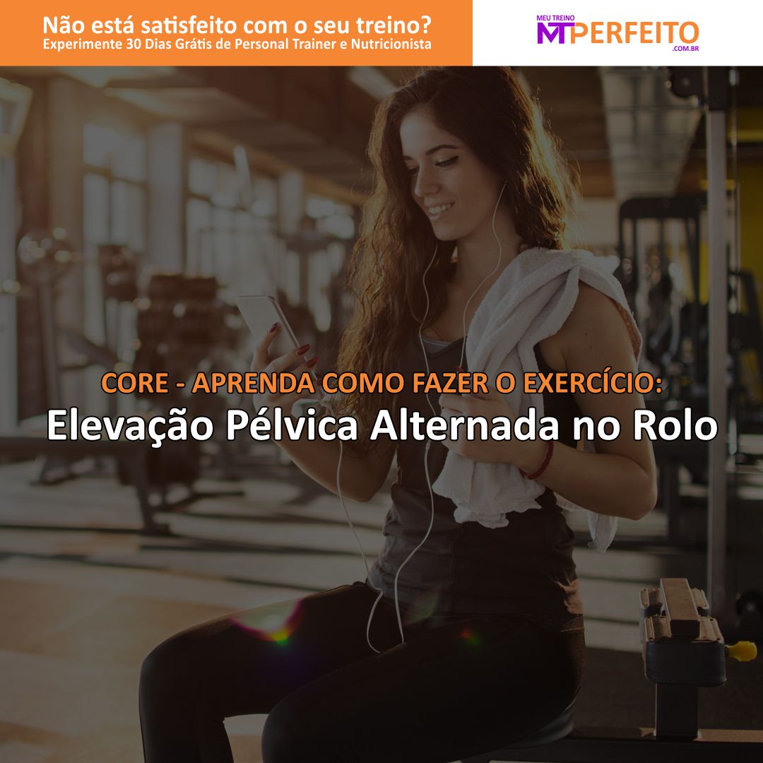 Elevação Pélvica Alternada no Rolo