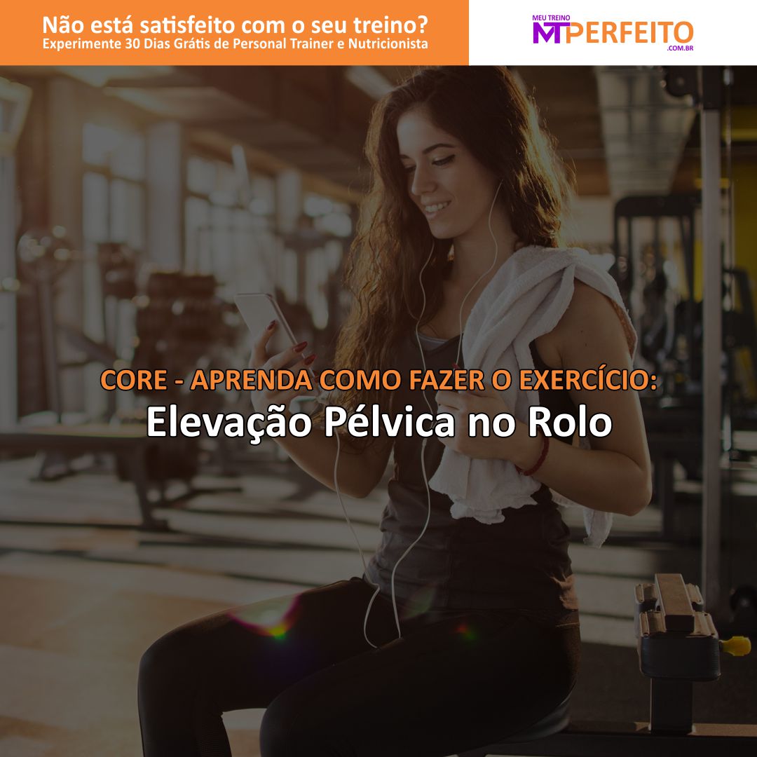 Elevação Pélvica no Rolo