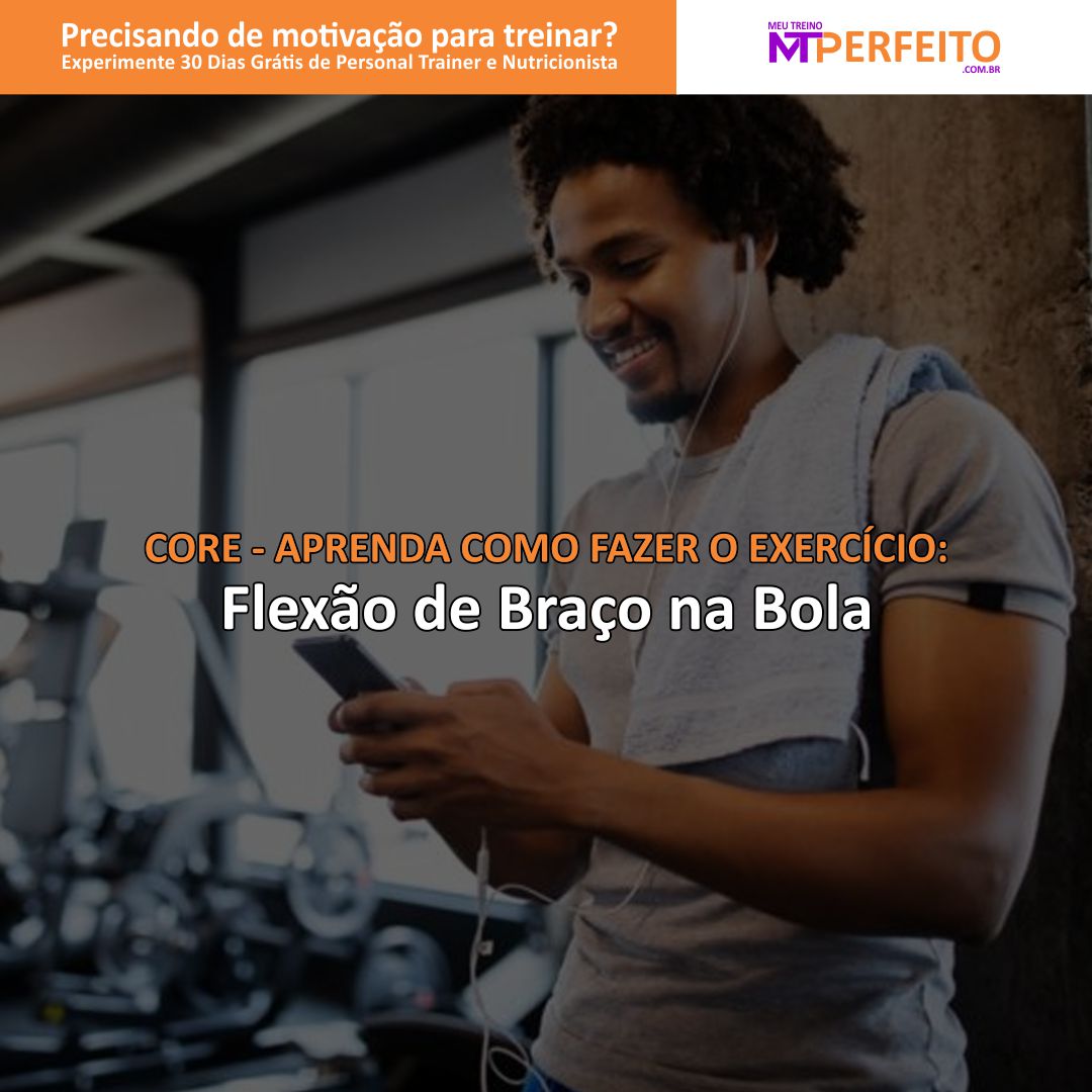 Flexão de Braço na Bola