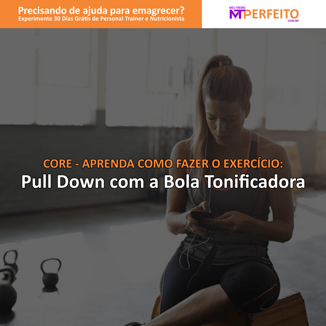 Pull Down com a Bola Tonificadora