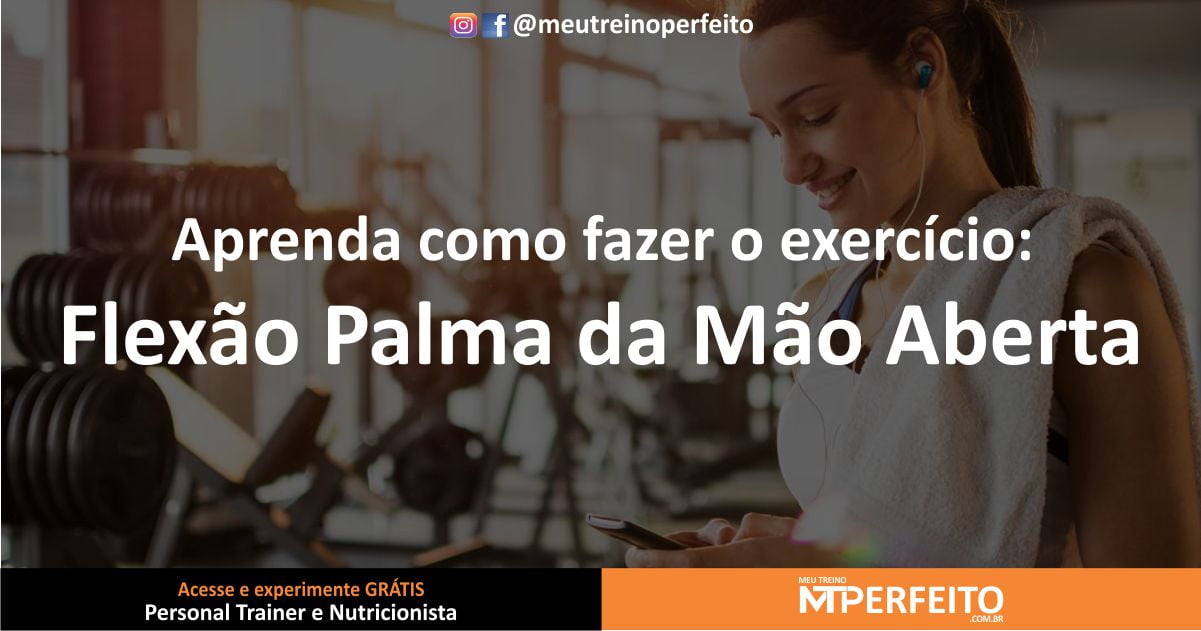 Flexão Palma da Mão Aberta