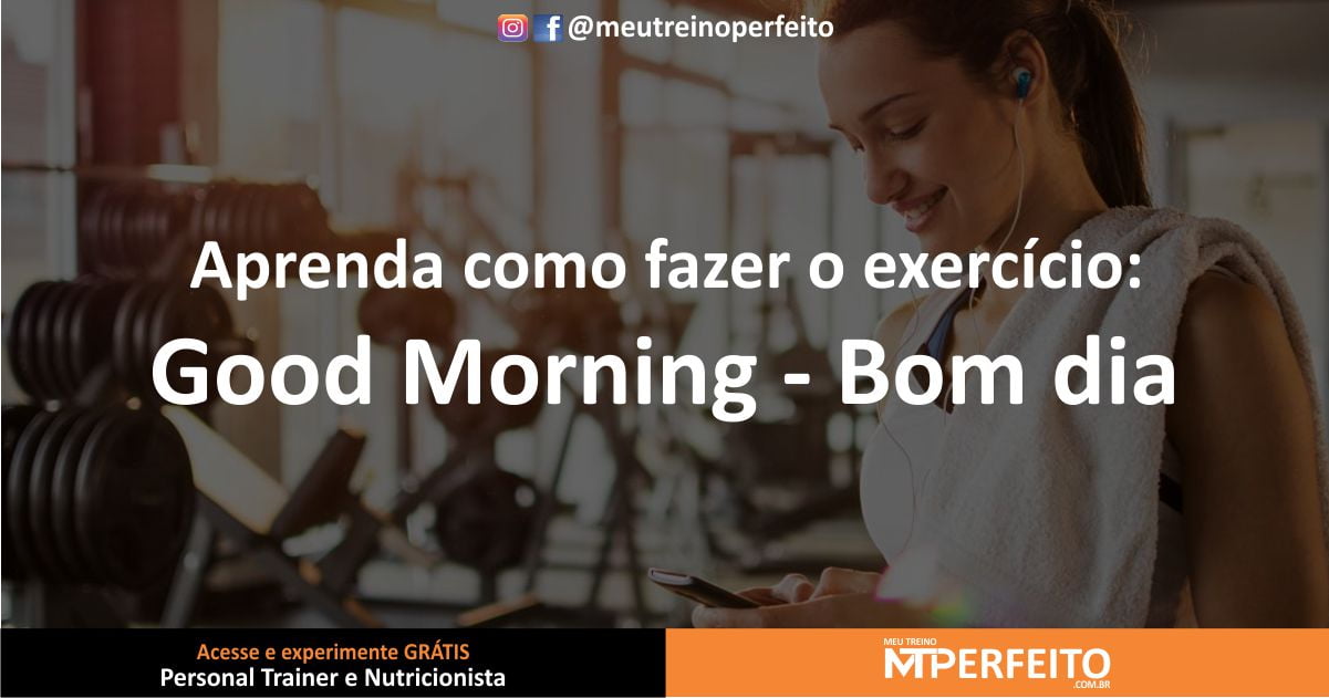 Good Morning – Bom dia