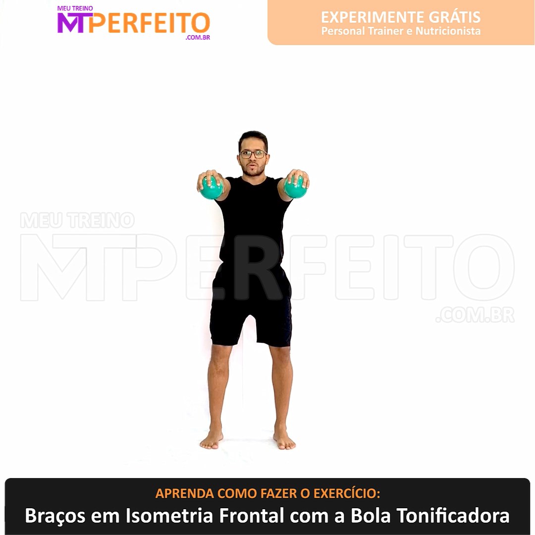 Braços em Isometria Frontal com a Bola Tonificadora