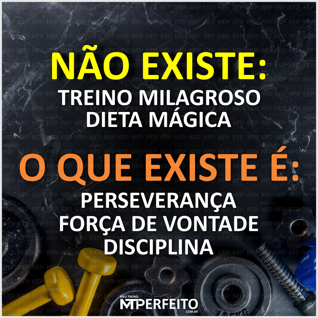 Não existe treino milagroso ou dieta mágica. O que existe é…