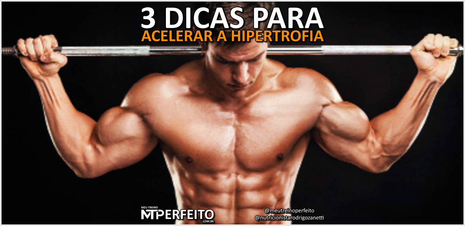 3 Dicas para Acelerar Hipertrofia – Ganho de Massa Muscular