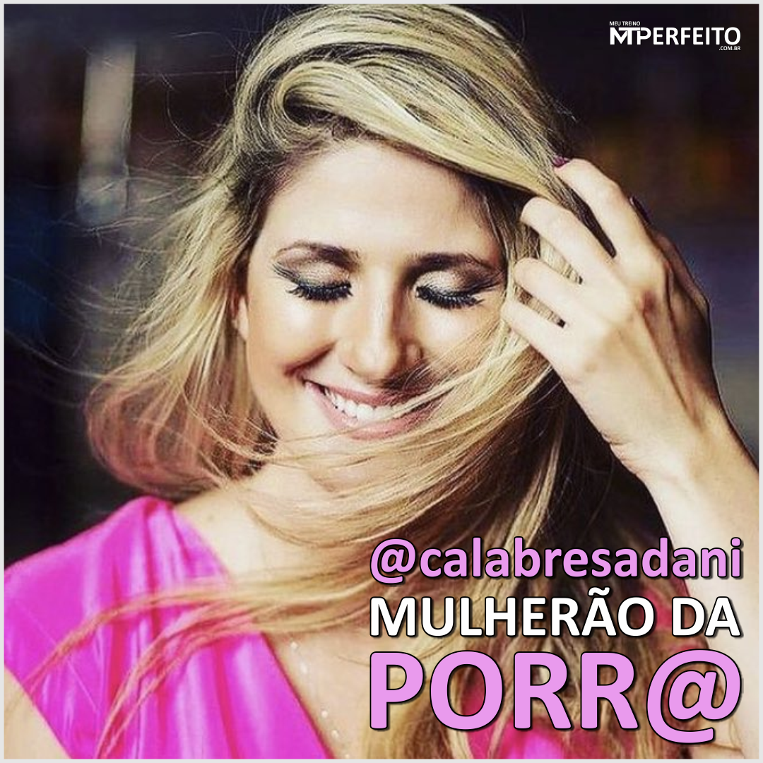 Dani Calabresa Mulherão da Porra!