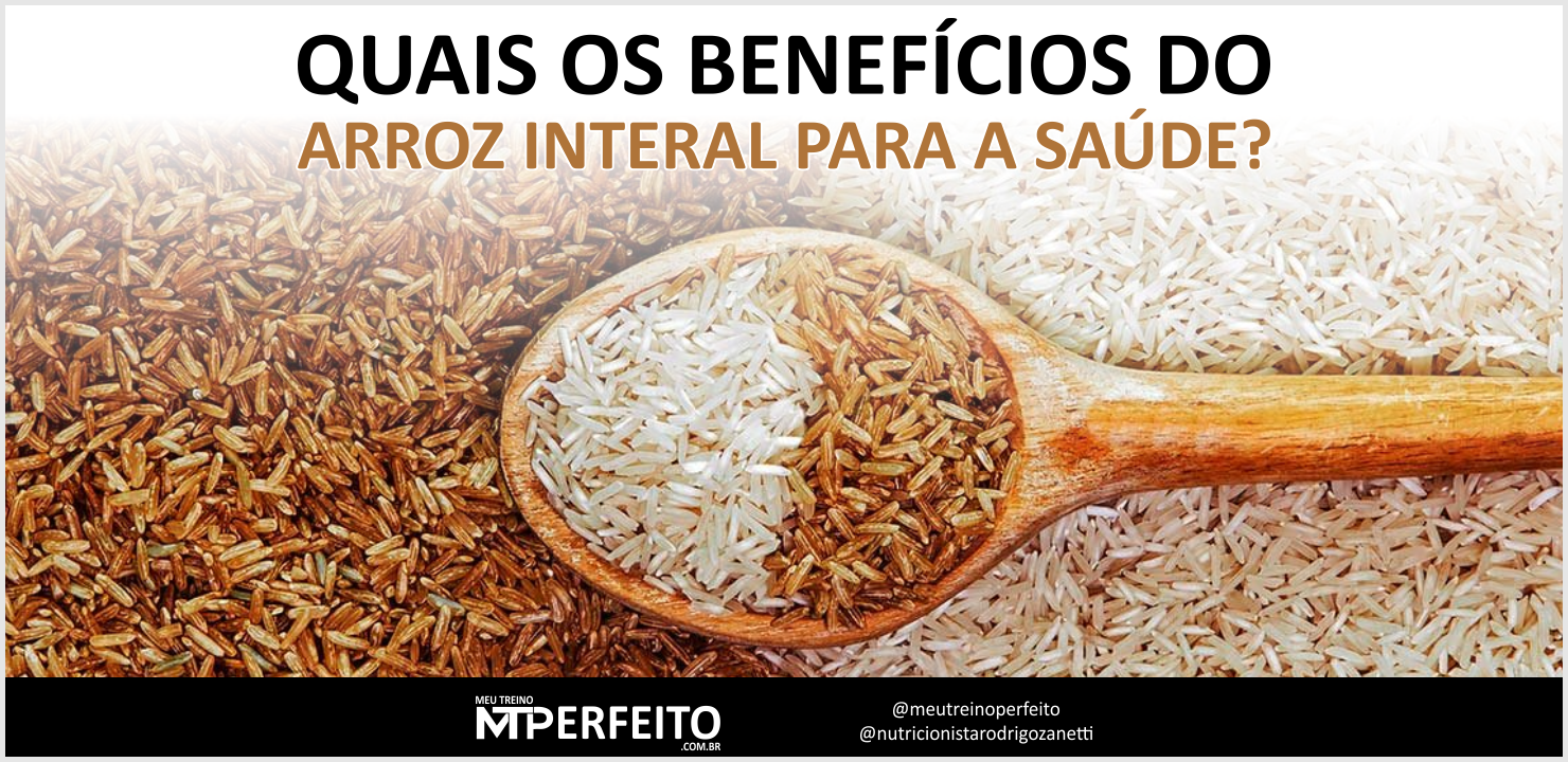 Quais os benefícios do arroz integral para a saúde?